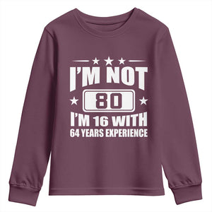 80th Birthday Youth Sweatshirt Funny Saying 80 Year Old Gift TS10 Maroon Print Your Wear