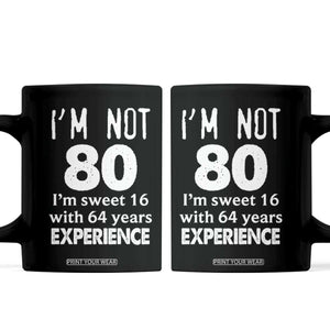 80th Birthday Coffee Mug Funny 80 Year Old Gift TS10 Black Print Your Wear