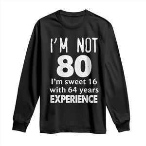 80th Birthday Long Sleeve Shirt Funny 80 Year Old Gift TS10 Black Print Your Wear