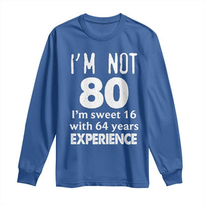 80th Birthday Long Sleeve Shirt Funny 80 Year Old Gift TS10 Royal Blue Print Your Wear