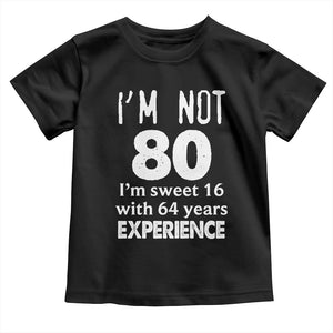 80th Birthday Toddler T Shirt Funny 80 Year Old Gift TS10 Black Print Your Wear