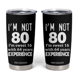80th Birthday Tumbler Cup Funny 80 Year Old Gift TS10 Black Print Your Wear