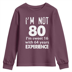 80th Birthday Youth Sweatshirt Funny 80 Year Old Gift TS10 Maroon Print Your Wear