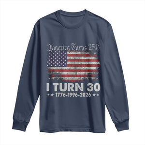 America Turns 250 I Turn 30 Long Sleeve Shirt Vintage 1996 30th Birthday 250th Anniversary USA 30 Year Old Gift