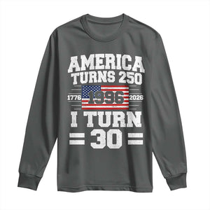 America Turns 250 I Turn 30 Long Sleeve Shirt Vintage 1996 30th Birthday 250th Anniversary USA Flag 30 Year Old Gift