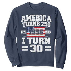 America Turns 250 I Turn 30 Sweatshirt Vintage 1996 30th Birthday 250th Anniversary USA Flag 30 Year Old Gift