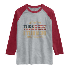 America Turns 250 I Turn 30 Raglan Shirt Retro 1996 30th Birthday 250th Anniversary USA Flag 30 Year Old Gift