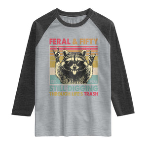 Funny 50th Birthday Raglan Shirt Retro Racoon Feral And Fifty TS10 Heather Gray Heather Charcoal Print Your Wear