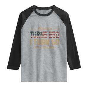 America Turns 250 I Turn 50 50th Birthday Raglan Shirt Vintage USA 250th Anniversary 1976 50 Year Old Gift