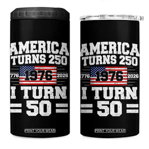 America Turns 250 I Turn 50 50th Birthday 4 in 1 Can Cooler Tumbler USA 250th Anniversary 1976 50 Year Old Gift