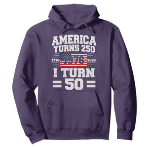 America Turns 250 I Turn 50 50th Birthday Hoodie USA 250th Anniversary 1976 50 Year Old Gift