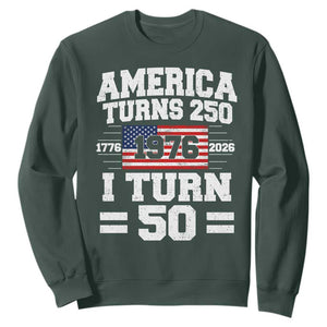 America Turns 250 I Turn 50 50th Birthday Sweatshirt USA 250th Anniversary 1976 50 Year Old Gift