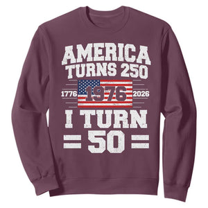 America Turns 250 I Turn 50 50th Birthday Sweatshirt USA 250th Anniversary 1976 50 Year Old Gift