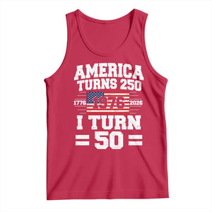 America Turns 250 I Turn 50 50th Birthday Tank Top USA 250th Anniversary 1976 50 Year Old Gift