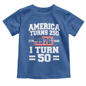America Turns 250 I Turn 50 50th Birthday Toddler T Shirt USA 250th Anniversary 1976 50 Year Old Gift
