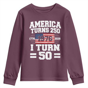 America Turns 250 I Turn 50 50th Birthday Youth Sweatshirt USA 250th Anniversary 1976 50 Year Old Gift