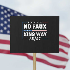 Snarky No Kings In America Protest Sign No Faux King Way 86 47 TS10 Horizontal 18" × 24" Black Print Your Wear