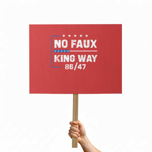 Snarky No Kings In America Protest Sign No Faux King Way 86 47 TS10 Horizontal 18" × 24" Red Print Your Wear