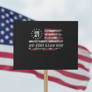 Snarky No Kings In America Protest Sign No Faux King Way 86 47 US Flag Impeach 47 TS10 Horizontal 18" × 24" Black Print Your Wear
