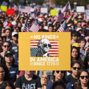No Kings In America Since 1776 Protest Sign George Washington US Flag Upside Down TS10 Horizontal 18" × 24" Yellow Print Your Wear