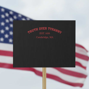 Truth Over Tyranny Protest Sign Protect Higher Education Academic Independence TS10 Horizontal 18" × 24" Black Print Your Wear