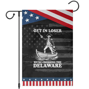 Funny George Washington 4th Of July Garden Flag Funny Patriotic Get In Loser TS10 Distressed Black Blue Print Your Wear