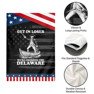 Funny George Washington 4th Of July Garden Flag Funny Patriotic Get In Loser TS10 Print Your Wear