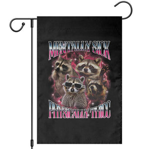 Physically Thicc Funny Raccoon Meme Garden Flag Mentally Sick Bootleg Graphic 90s TS10 Black Print Your Wear