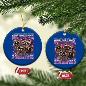 Physically Thicc Funny Raccoon Meme Ceramic Ornament Mentally Sick Bootleg Graphic 90s TS10 1pc Blue Print Your Wear