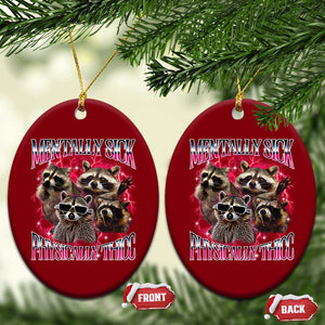 Physically Thicc Funny Raccoon Meme Ceramic Ornament Mentally Sick Bootleg Graphic 90s TS10 Print Your Wear