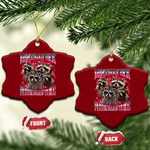 Physically Thicc Funny Raccoon Meme Ceramic Ornament Mentally Sick Bootleg Graphic 90s TS10 Print Your Wear