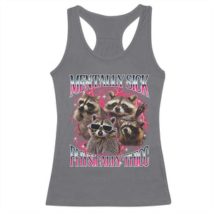 Physically Thicc Funny Raccoon Meme Racerback Tank Top Mentally Sick Bootleg Graphic 90s TS10 Charcoal Print Your Wear