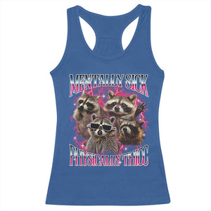Physically Thicc Funny Raccoon Meme Racerback Tank Top Mentally Sick Bootleg Graphic 90s TS10 Royal Blue Print Your Wear
