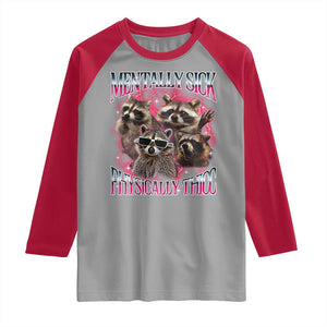 Physically Thicc Funny Raccoon Meme Raglan Shirt Mentally Sick Bootleg Graphic 90s TS10 Sport Gray Red Print Your Wear