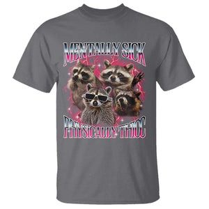 Physically Thicc Funny Raccoon Meme T Shirt Mentally Sick Bootleg Graphic 90s TS10 Charcoal Print Your Wear