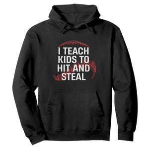 Baseball Coach Hoodie I Teach Kids To Hit And Steal TS10 Black Print Your Wear