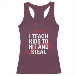 Baseball Coach Racerback Tank Top I Teach Kids To Hit And Steal TS10 Maroon Print Your Wear