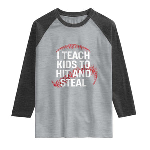 Baseball Coach Raglan Shirt I Teach Kids To Hit And Steal TS10 Heather Gray Heather Charcoal Print Your Wear