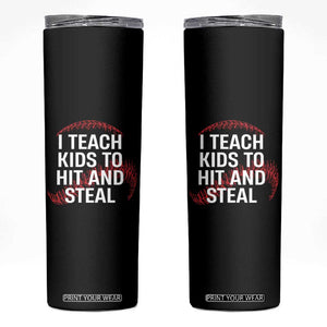 Baseball Coach Skinny Tumbler I Teach Kids To Hit And Steal TS10 Black Print Your Wear
