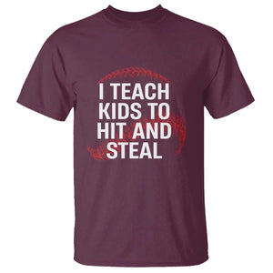 Baseball Coach T Shirt I Teach Kids To Hit And Steal TS10 Maroon Print Your Wear