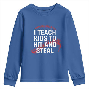 Baseball Coach Youth Sweatshirt I Teach Kids To Hit And Steal TS10 Royal Blue Print Your Wear