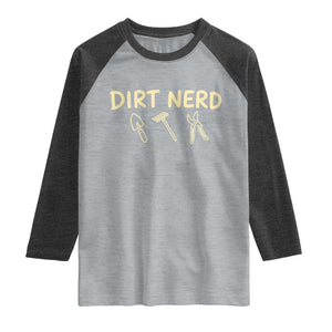 Dirt Nerd Raglan Shirt Funny Gardening Lover Gardener TS10 Heather Gray Heather Charcoal Print Your Wear