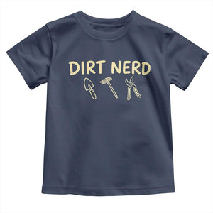 Dirt Nerd Toddler T Shirt Funny Gardening Lover Gardener