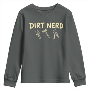 Dirt Nerd Youth Sweatshirt Funny Gardening Lover Gardener