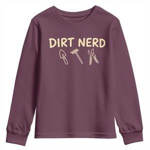 Dirt Nerd Youth Sweatshirt Funny Gardening Lover Gardener