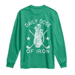 Funny Golfer Long Sleeve Shirt Daily Dose of Iron Golf TS10 Irish Green Print Your Wear