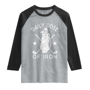 Funny Golfer Raglan Shirt Daily Dose of Iron Golf TS10 Heather Gray Black Print Your Wear