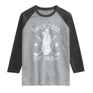 Funny Golfer Raglan Shirt Daily Dose of Iron Golf TS10 Heather Gray Heather Charcoal Print Your Wear