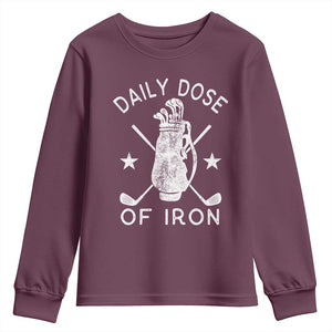 Funny Golfer Youth Sweatshirt Daily Dose of Iron Golf TS10 Maroon Print Your Wear