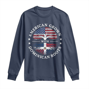 American Grown With Dominican Roots Long Sleeve Shirt USA Dominican Republic Heritage Pride Gift TS10 Navy Print Your Wear